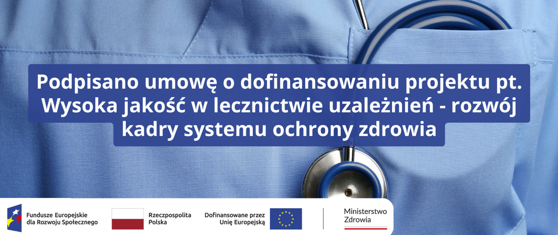 Podpisano umowę o dofinansowaniu projektu pt. Wysoka jakość w lecznictwie uzależnień - rozwój kadry systemu ochrony zdrowia www