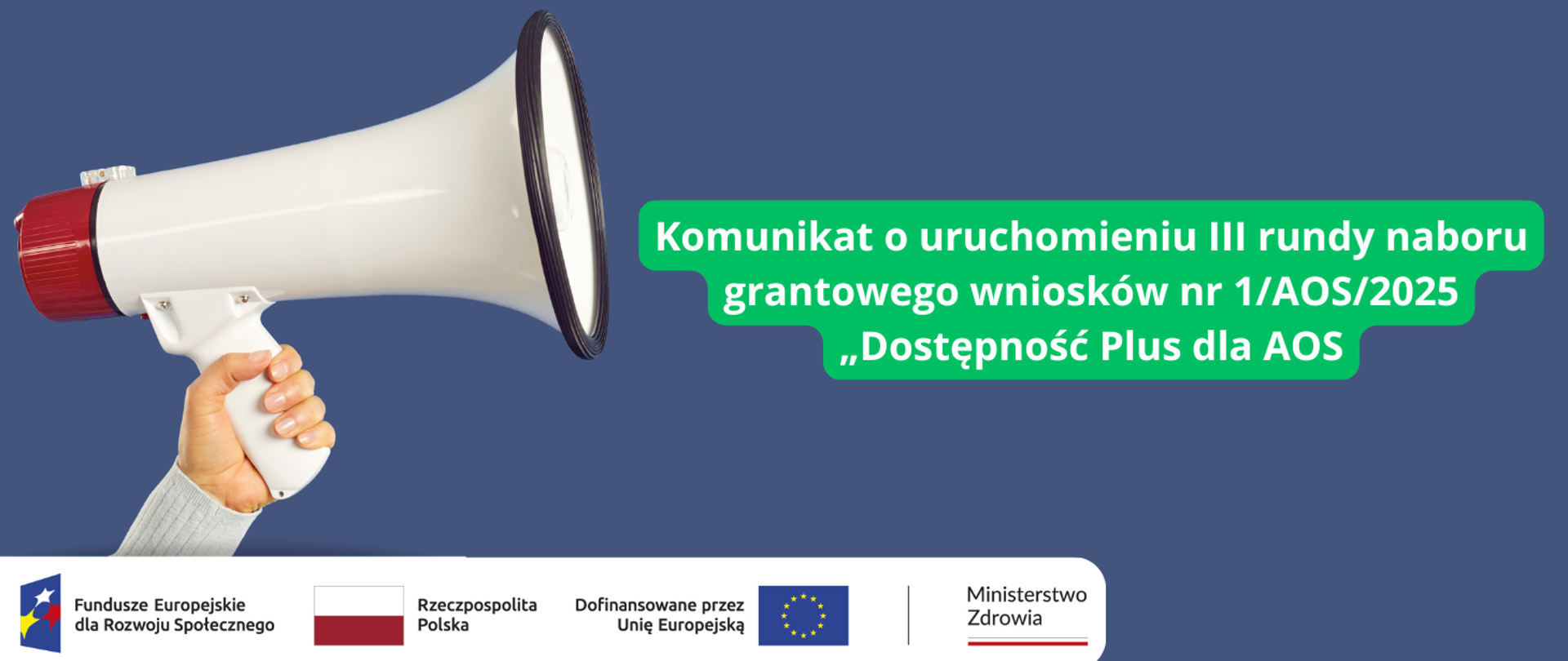 Komunikat o uruchomieniu III rundy naboru grantowego wniosków nr 1AOS2025 Dostępność Plus dla AOS