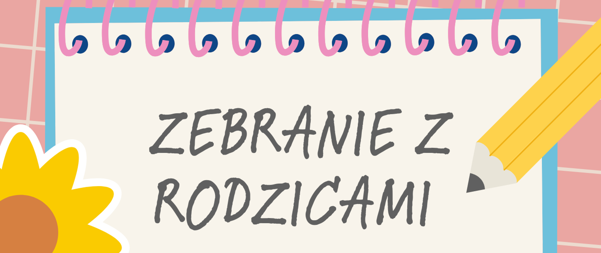 Kolorowe tło, grafika notesu, kwiatka i ołówka, tekst: zebranie z rodzicami uczniów PSM