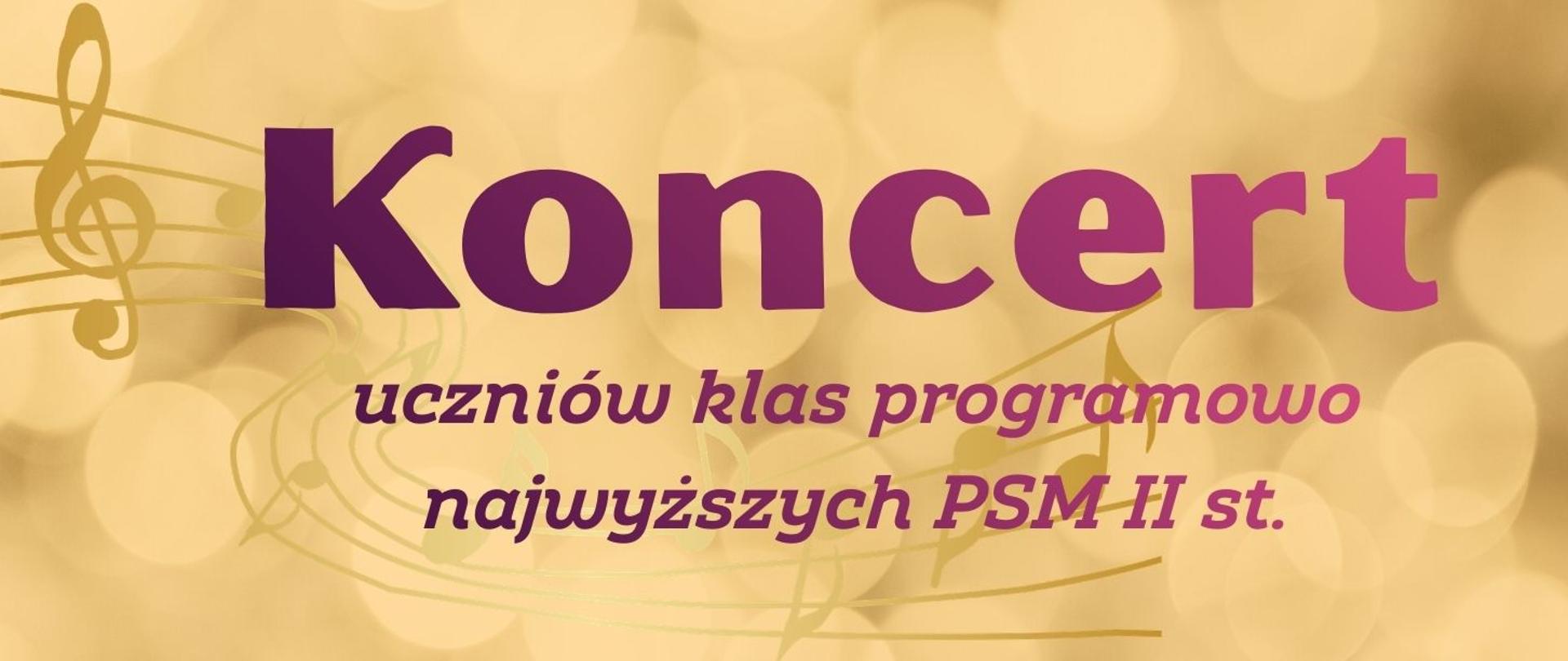 Grafika przedstawia baner koncertowy w kolorystyce bordowo złotej, w centralnej części tekst "Koncert uczniów klas programowo najwyższych"