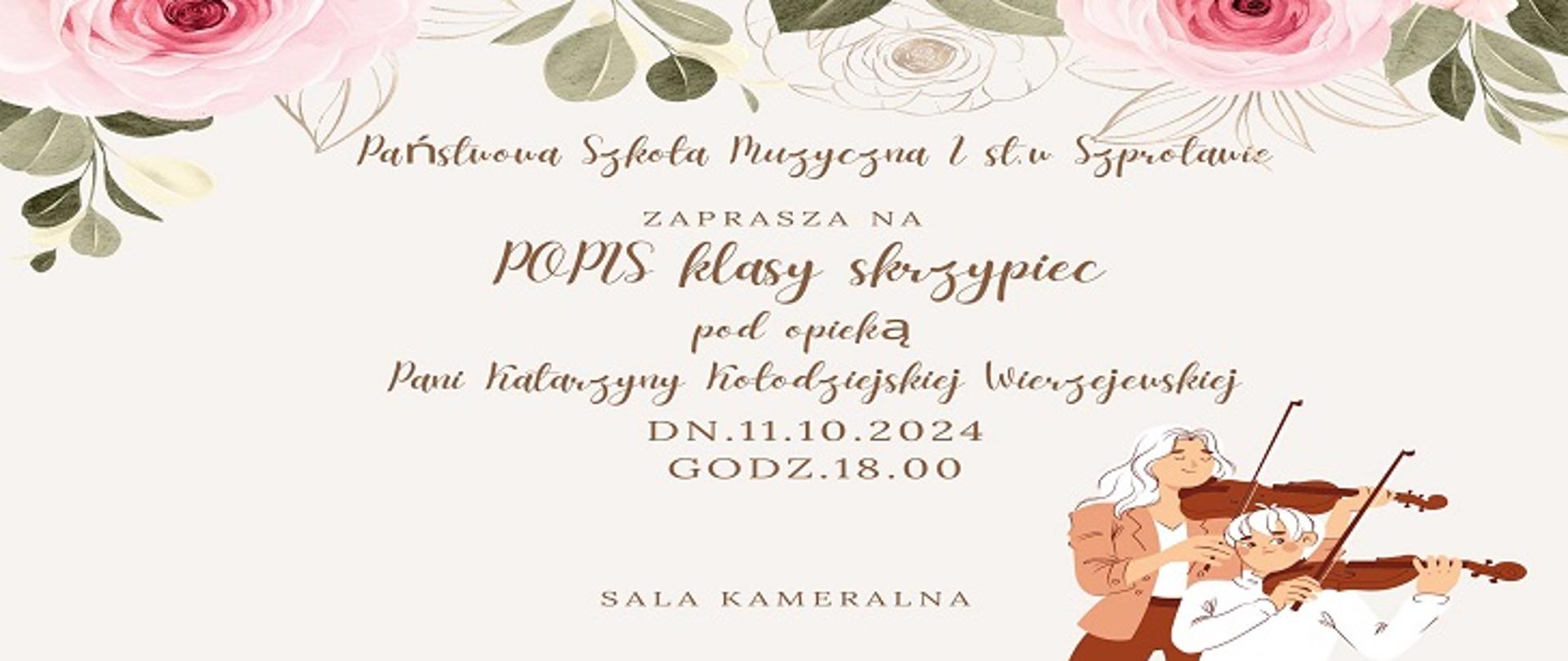  Państwowa Szkoła Muzyczna I st. w Szprotawie zaprasza na popis klasy skrzypiec pod opieką Pani Katarzyny Kołodziejskiej - Wierzejewskiej, dn. 11.10.2024, godz, 18,00, sala kameralna.