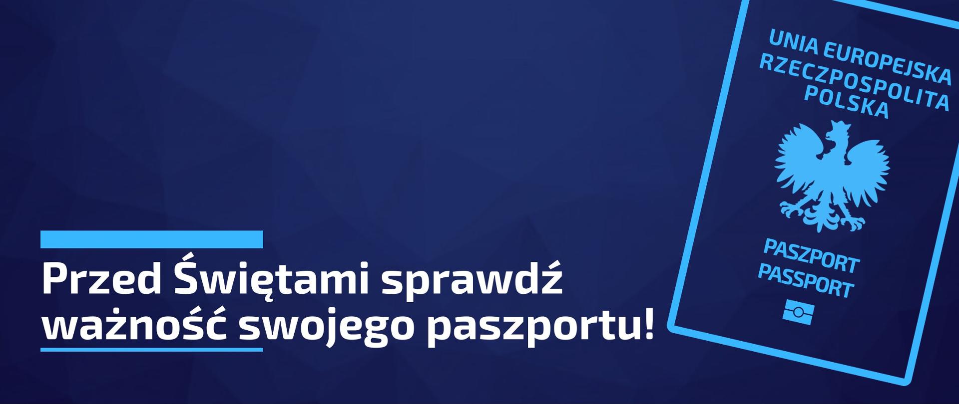 W prawej części grafiki znajduje się odwzorowanie okładki polskiego paszportu. W dolnej części obrazu widnieje napis "Sprawdź ważność swojego paszportu!"