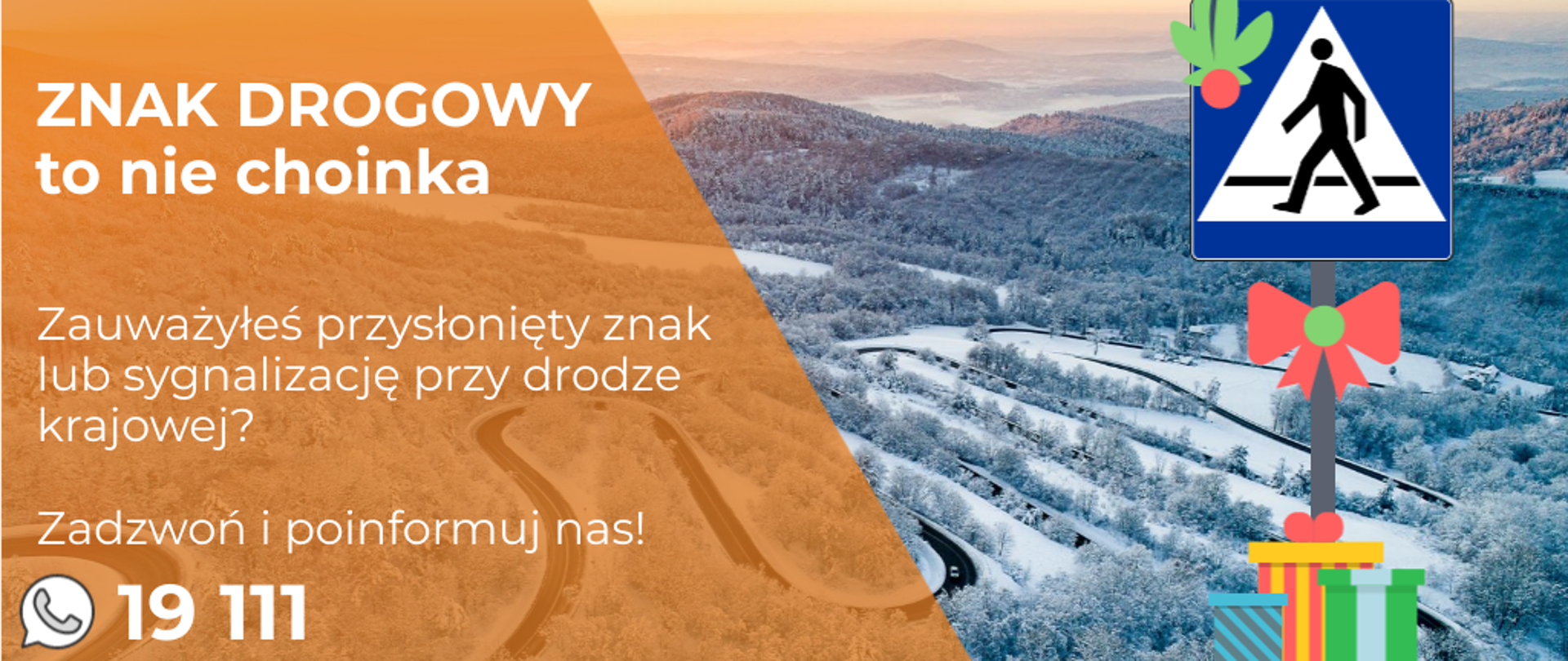 Infografika "Znak drogowy to nie choinka". Zauważyłeś przysłonięty znak lub sygnalizację przy drodze krajowej? Zadzwoń i poinformuj nas! Tel. 19111