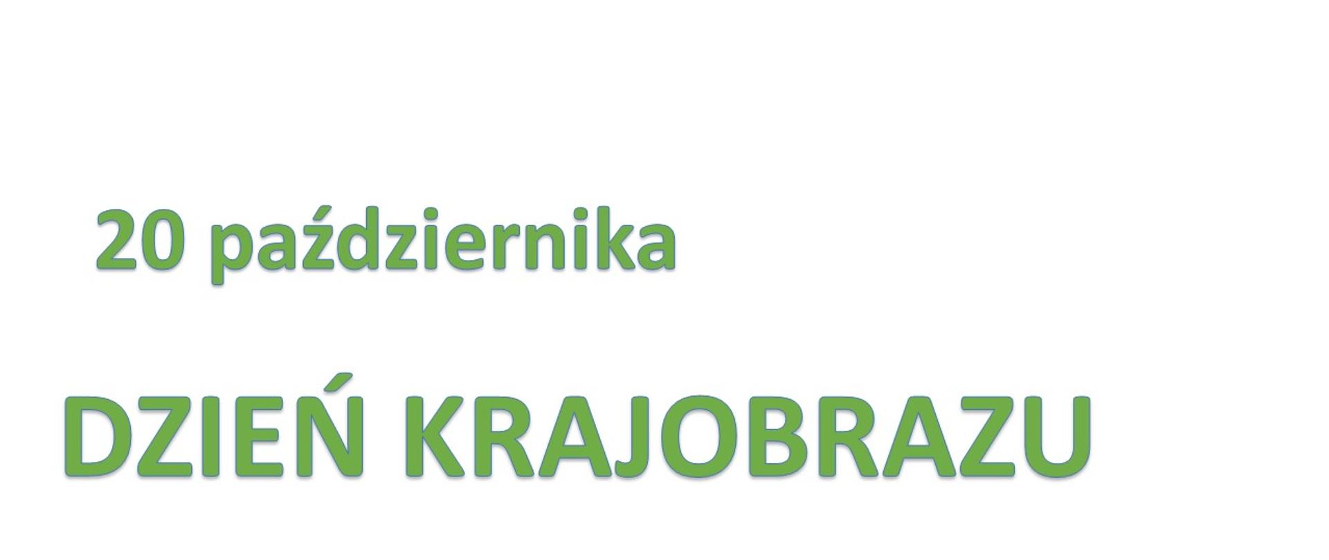 20 października
Dzień Krajobrazu