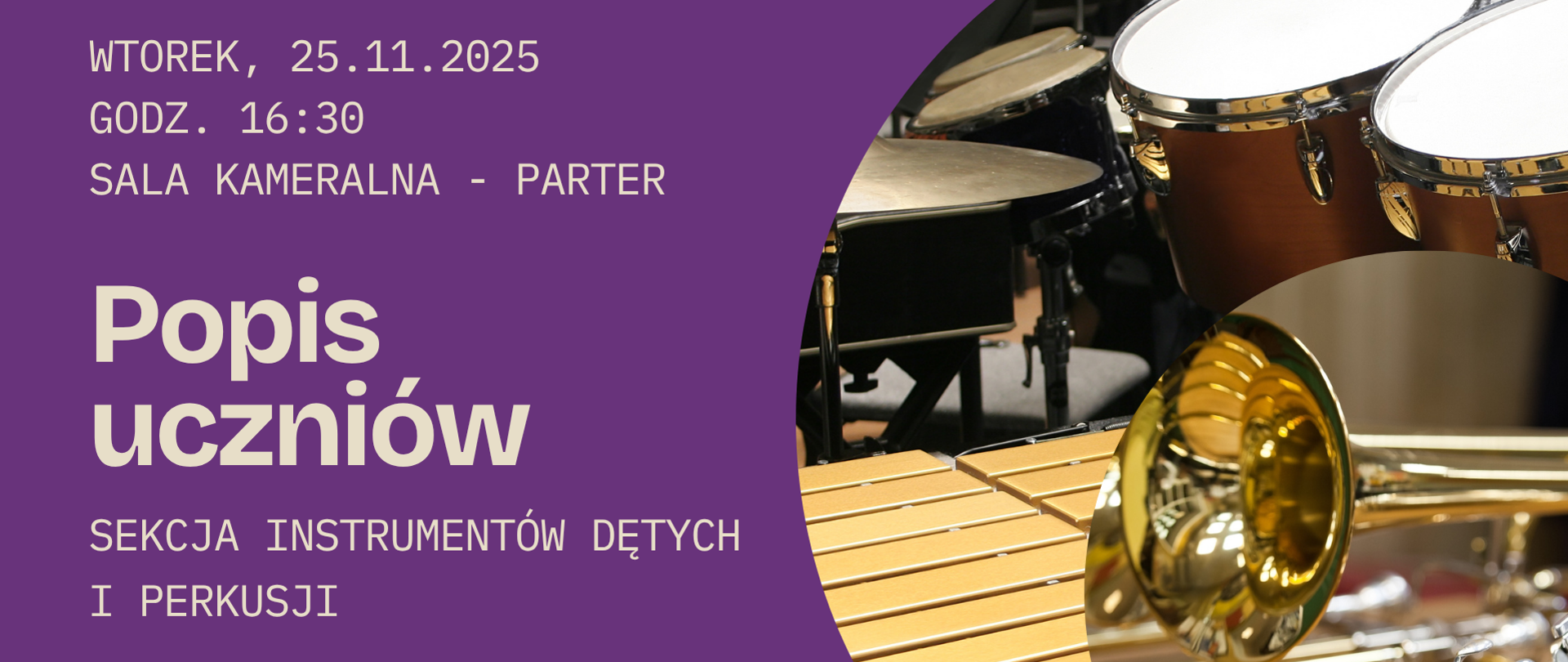 Grafika przedstawia zbliżenie na instrumenty perkusyjne oraz dęte. Tło plakatu jest w intensywnym fioletowym kolorze, który kontrastuje z metalicznym blaskiem instrumentów. Po lewej stronie widnieje jasny napis „Popis uczniów – Sekcja instrumentów dętych i perkusji” wraz z datą i miejscem wydarzenia.