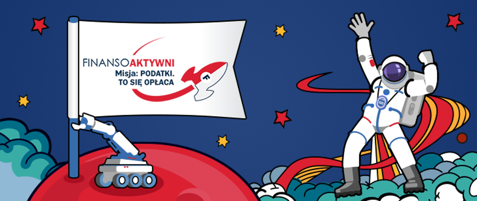 Kosmonauta z podniesioną ręką, łazik z flagą z napiesem Finansoaktywni, misja PODATKI, to się opłaca.