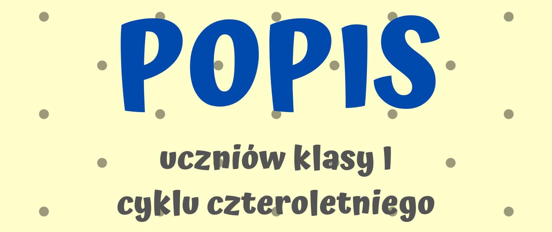 Plakat o tle żółtym w szare kropki. W lewym górnym rogu widoczna jest grafika przedstawiająca logo szkoły. W środkowej części widoczna jest następująca informacja tekstowa: "POPIS uczniów klasy I cyklu czteroletniego 18 czerwca 2026 r. godz. 16:30 sala kameralna". W dolnej części umieszczona została kolorowa grafika przedstawiająca dzieci grające na instrumentach. Pod grafiką umieszczony jest napis "ZAPRASZAMY!".