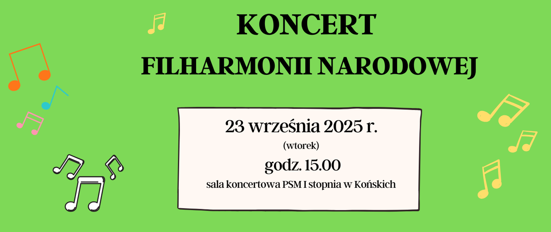 Baner na zielonym tle, na środku czarne litery informujące o koncercie. Po obu stronach kolorowe nutki.