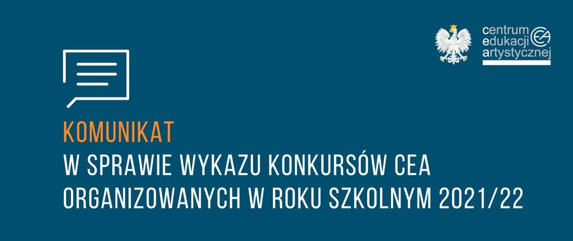 Grafika na niebieskim tle z tekstem "Komunikat w sprawie wykazu konkursów CEA organizowanych w roku szkolnym 2021/22" i logo CEA