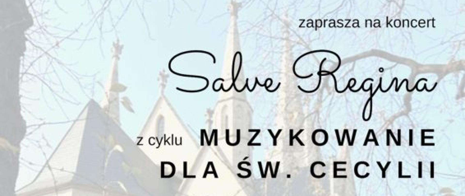 Plakat do koncertu „Salve Regina” z cyklu „Muzykowanie dla św. Cecylii”