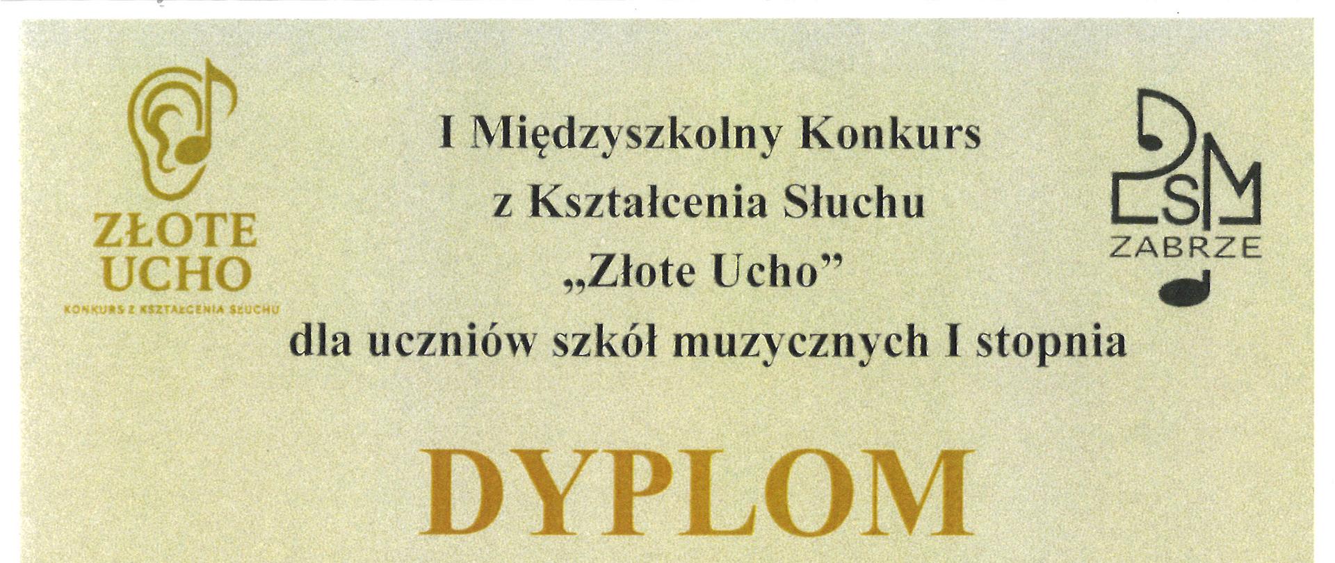 Dyplom za zajęcie I miejsca w I Międzyszkolnym Konkursie z Kształcenia Słuchu "Złote Ucho" w dn. 04.02.2026 r.