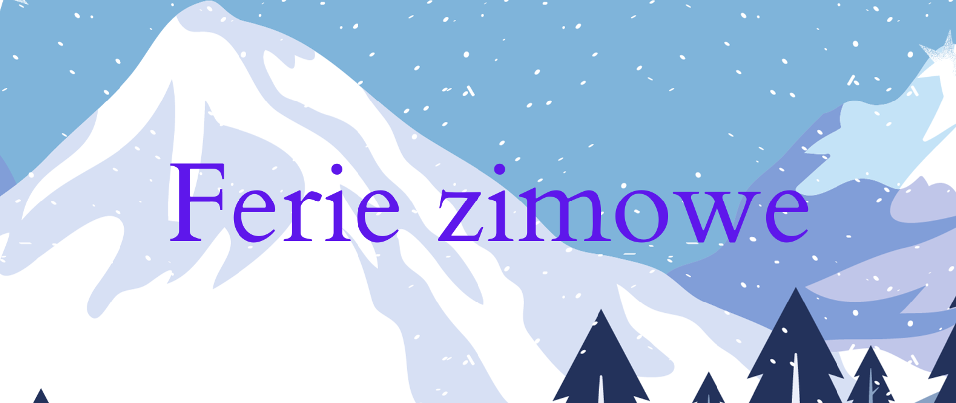 Zdjęcie przedstawia grafikę ośnieżonych gór i lasu oraz napis ferie zimowe