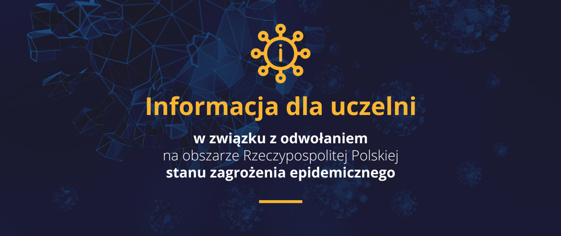 Grafika z napisem Informacja dla uczelni w związku z odwołaniem na obszarze Rzeczypospolitej Polskiej stanu zagrożenia epidemicznego