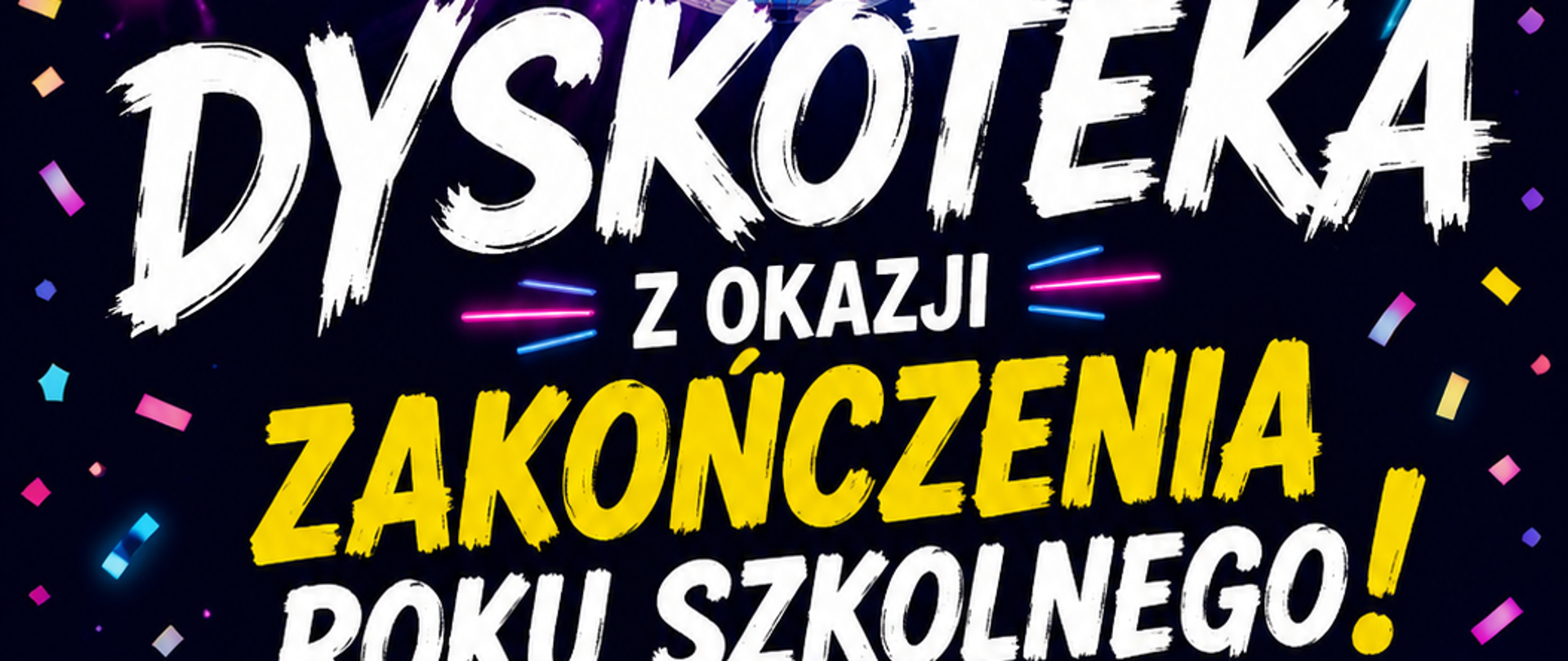 Dyskoteka z okazji zakończenia roku szkolnego