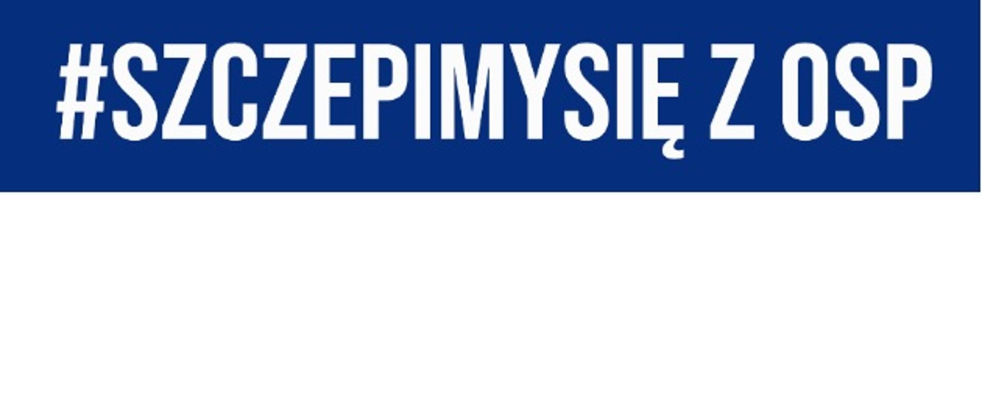 Grafika poglądowa do akcji #Szczepimy się z OSP