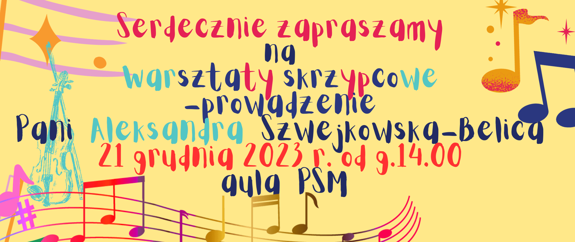 Na kremowym tle znajdują się napisy informacyjne w kolorach czerwonym, niebieskim, różowym i granatowym oraz wielokolorowe grafiki nut, skrzypiec , pięciolinii.