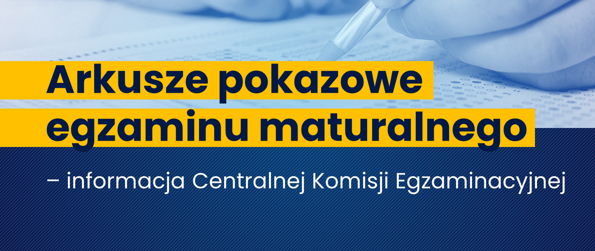 Grafika na granatowym tle z napisem Arkusze pokazowe egzaminu maturalnego - informacja Centralnej Komisji Egzaminacyjnej.