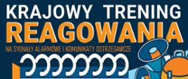 Krajowy Trening Reagowania na sygnały alarmowe i ostrzegawcze w Siemianowicach Śląskich 29 sierpnia w godzinach 10-14 Galeria OTO PARK ulica Sienkiewicza 12-12A
