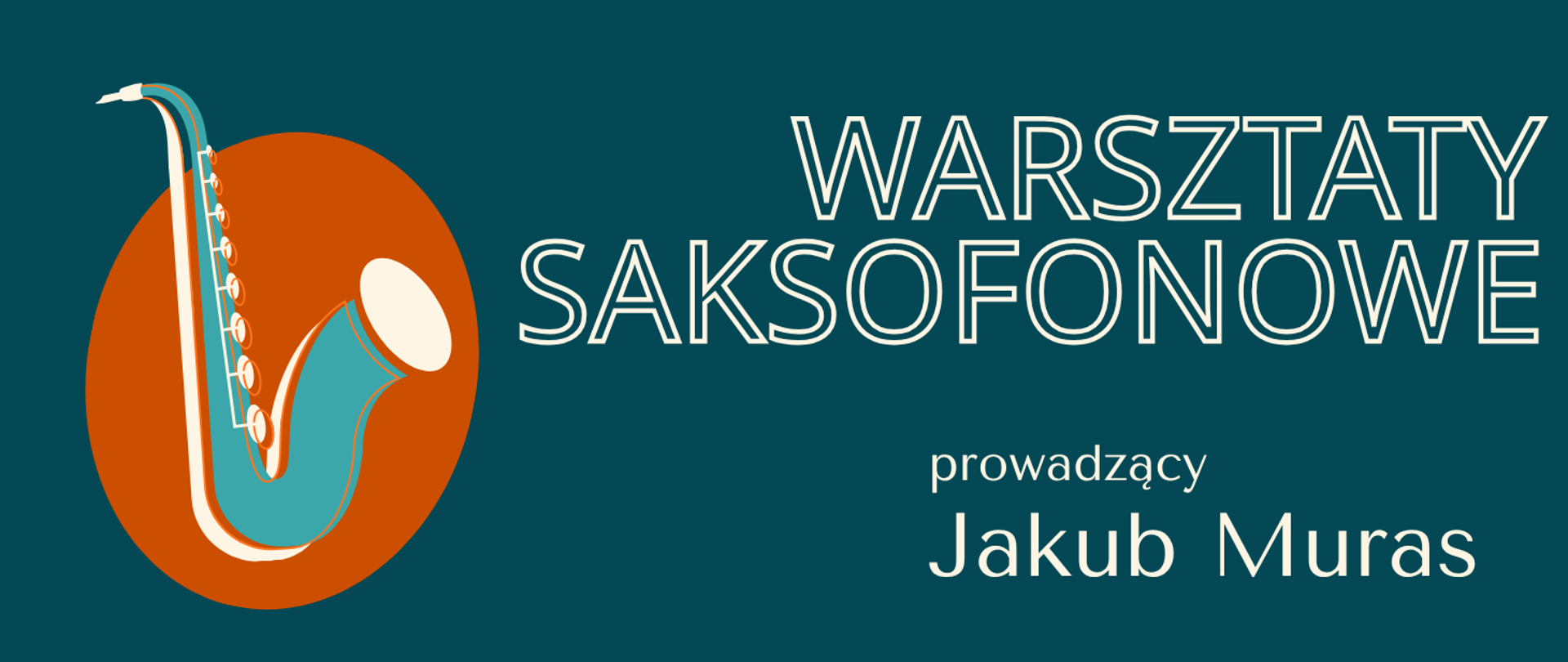 Na granatowym tle biały napis warsztaty saksofonowe prowadzący Jakub Muras. Z lewej strony grafika. Niebiesko biały saksofon na tle czerwonego koła.
