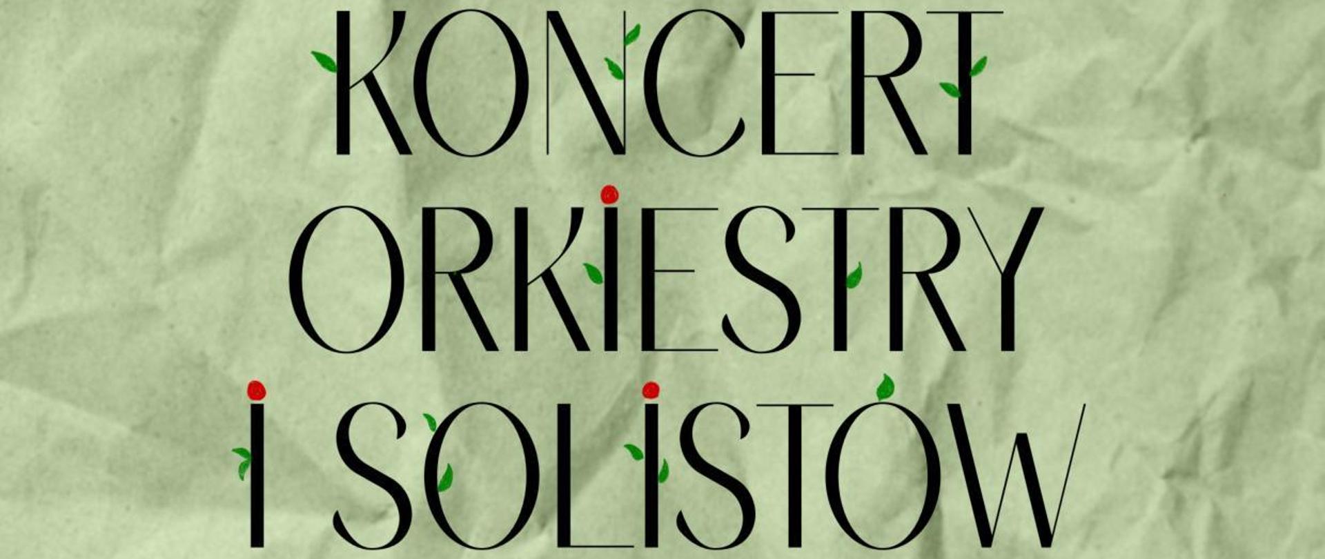 Plakat, zielone tło, na środku pięciolinia z nutami i logotyp szkoły; tekst: koncert orkiestry i solistów, 16 czerwca 2025 r. godzina 17:00 MNK Sukiennice, Rynek Główny 3 Kraków