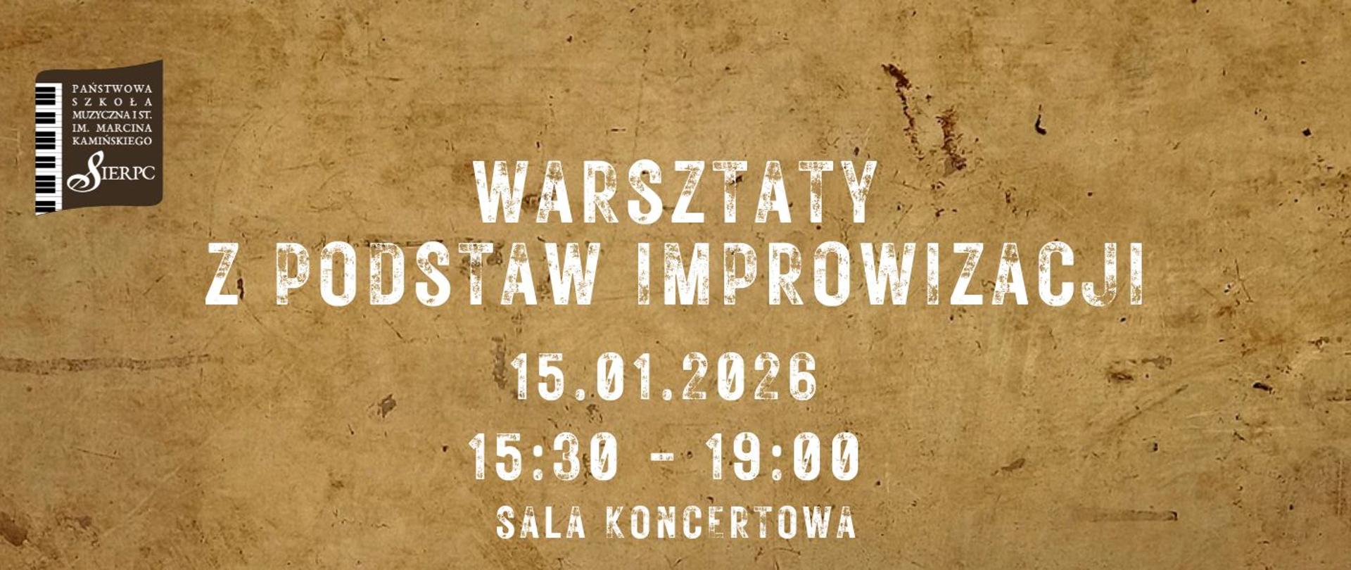 Na brązowym tle w lewym górnym rogu logo szkoły. Pośrodku tekst: Warsztaty z podstaw improwizacji, data: 15.01.2026 r., godz. 15.30 - 19.00, miejsce: sala koncertowa. Poniżej gitara oparta o ławeczkę na której leżu biały kapelusz, poniżej harmonogram warsztatów.