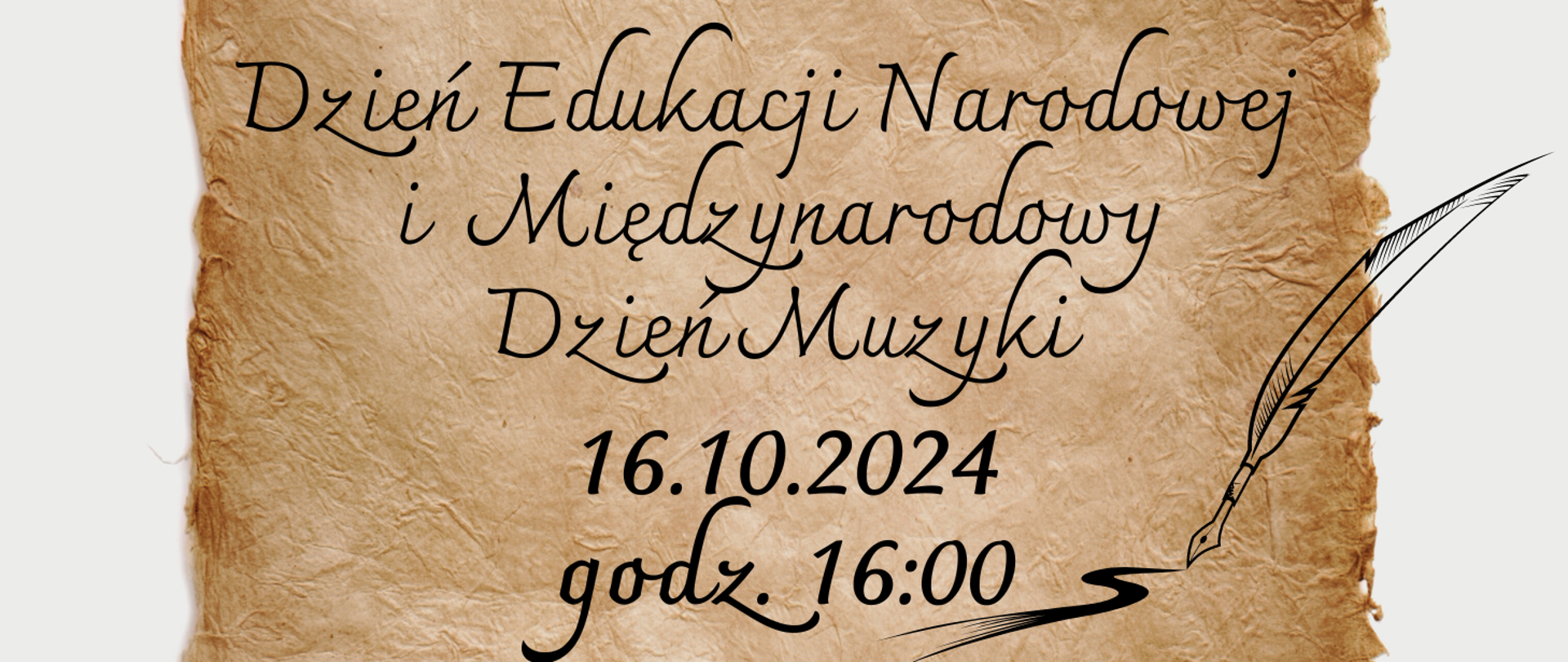 Na brązowym tle przypominającym pergamin informacja o: DEN i Międzynarodowy Dzień Muzyki 16.10.2024r. godz. 16.00