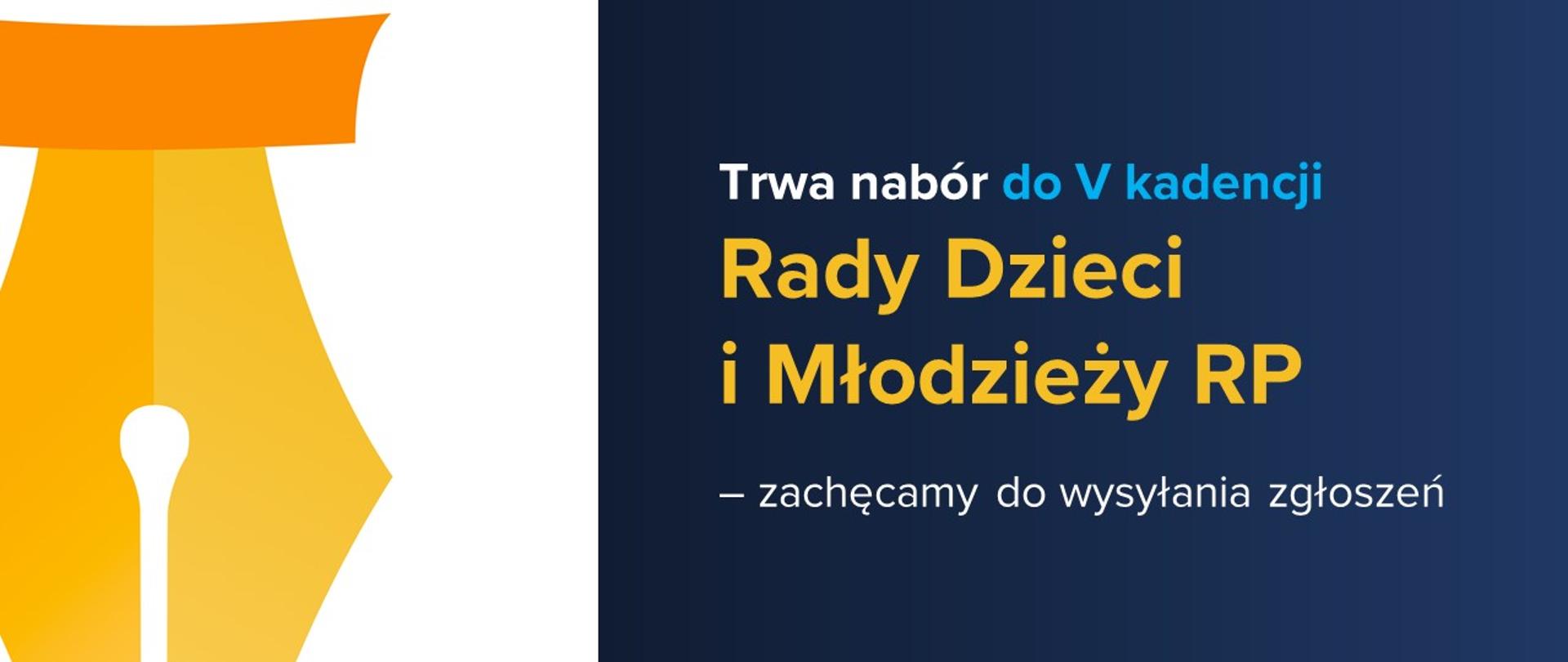Grafika żółto-granatowa z tekstem "Trwa nabór do V kadencji Rady Dzieci i Młodzieży RP – zachęcamy do wysyłania zgłoszeń"