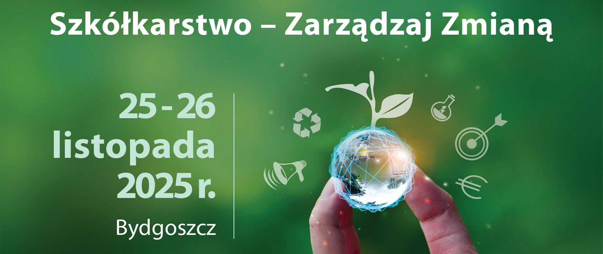 Międzynarodowa Konferencja „Szkółkarstwo – Zarządzaj Zmianą” 