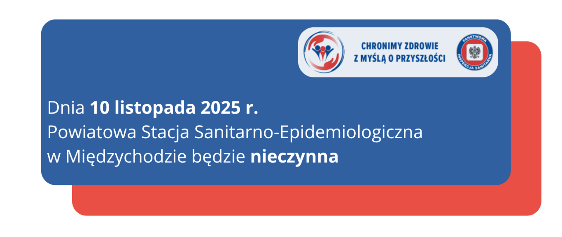 Dnia 10 listopada 2025 r. Powiatowa Stacja Sanitarno-Epidemiologiczna w Międzychodzie będzie nieczynna
