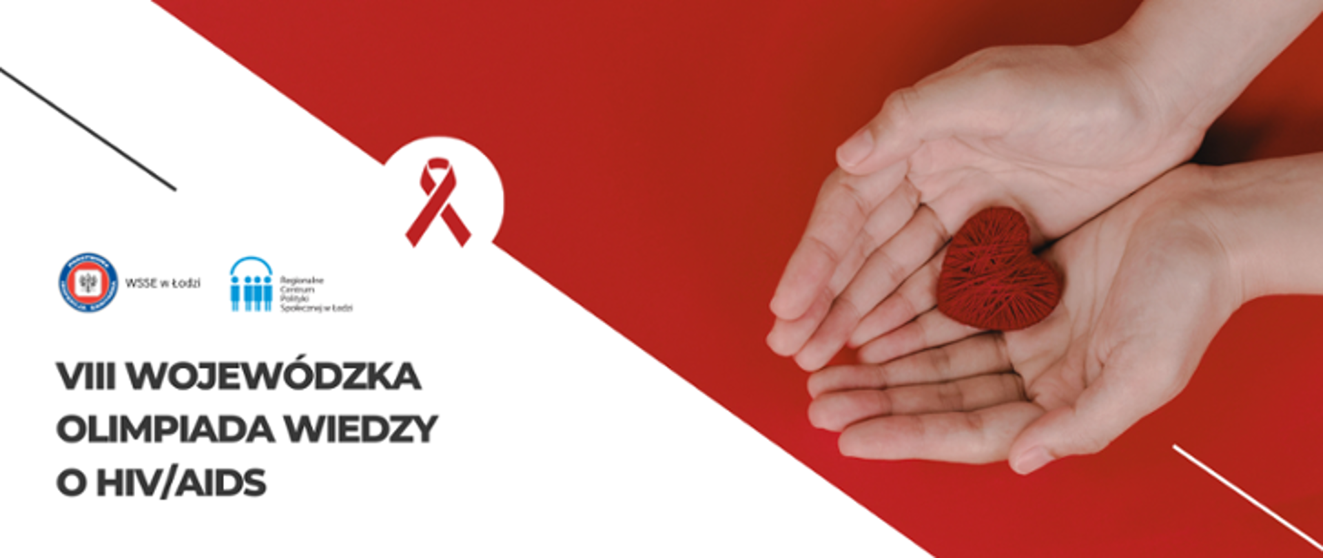 Na biało czerwonym tle znajdują się z prawej strony ręce trzymające serce, po lewej logo PIS i Regionalnego Centrum Polityki Społecznej w Łodzi oraz napis VIII Wojewódzka Olimpiada Wiedzy o HIV/AIDS