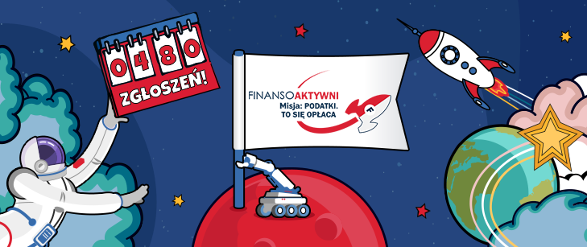 Po lewej stronie rakieta. Na środku flaga z napiseme Finasoaktywni misja podatki to się opłaca. Po prawej kosmonautka trzyma tabliczkę z napisem 0480 zgłoszeń 