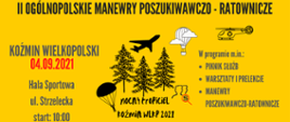 Plakat informacyjny dotyczący ogólnopolskich manewrów Poszukiwawczo - Ratonwiczych pk. Nocny Tropiciel 2021. Na żółtym plakacie widnieje informacja o programie manewrów, które przewidują m.in. piknik służb, warsztaty i prelekcje, oraz wspomniane manewry poszukiwawczo - ratownicze na terenie Koźmin Wielkopolskiego
