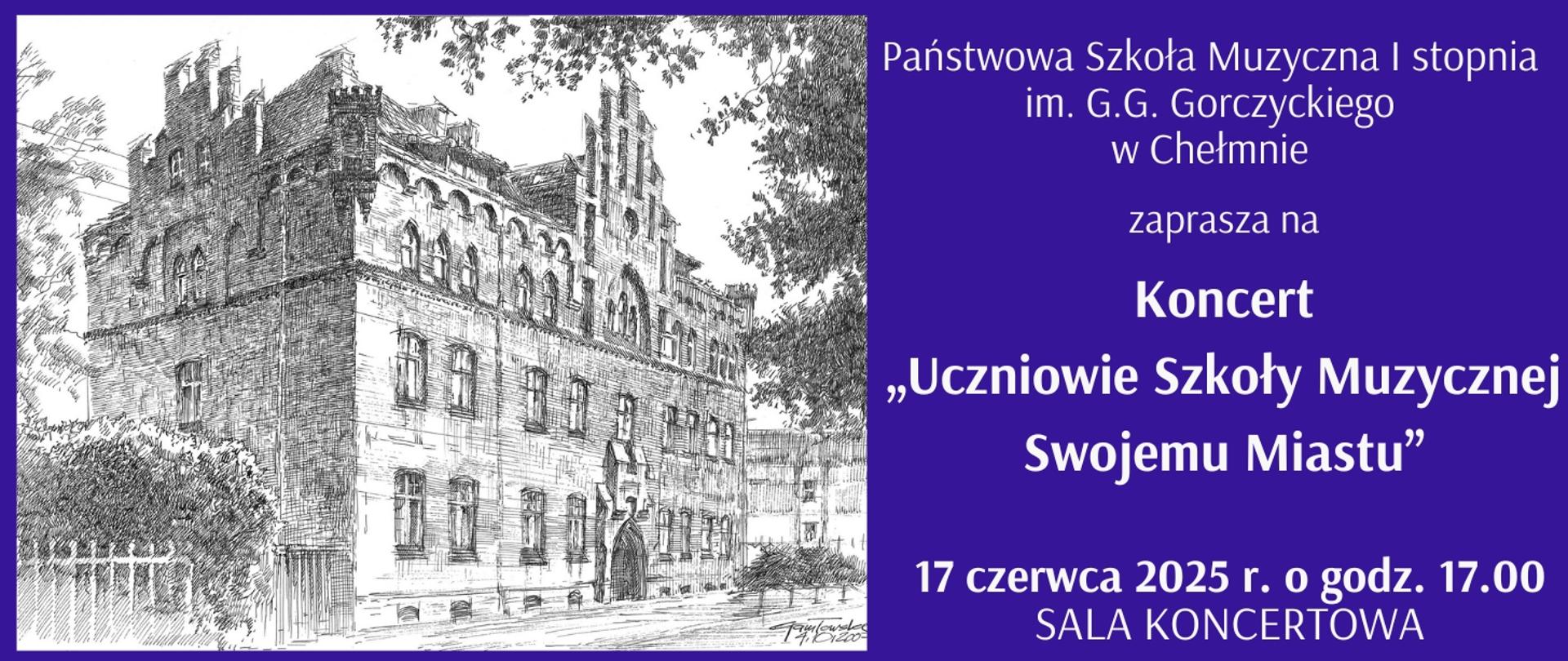 Po lewej stronie rycina przedstawiająca budynek PSM w Chełmnie. Po prawej stronie tekst informujący o koncercie.