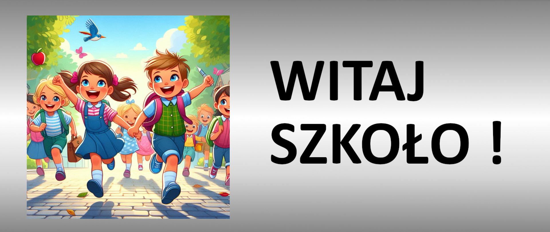 Dzieci biegnące do szkoły i napis Witaj Szkoło!