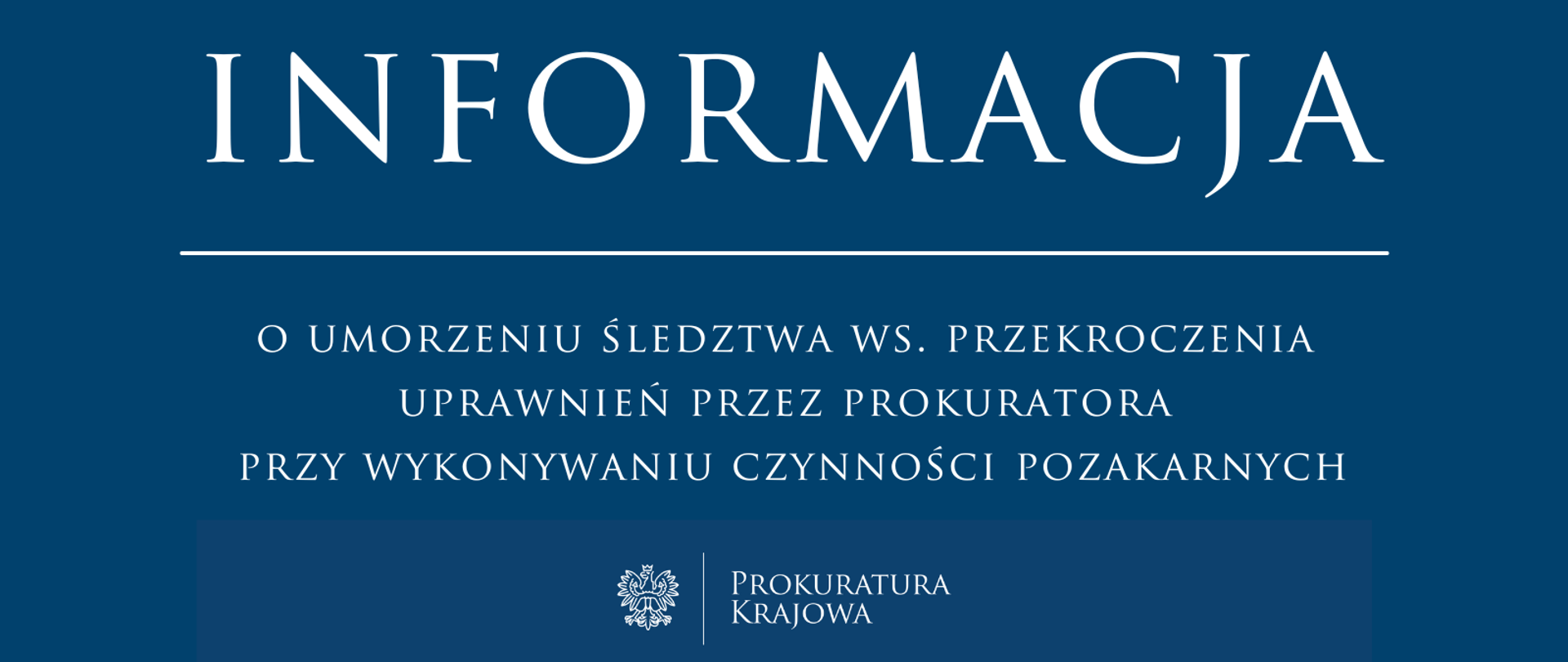 Umorzenie śledztwa w sprawie przekroczenia uprawnień przez prokuratora przy wykonywaniu czynności pozakarnych
