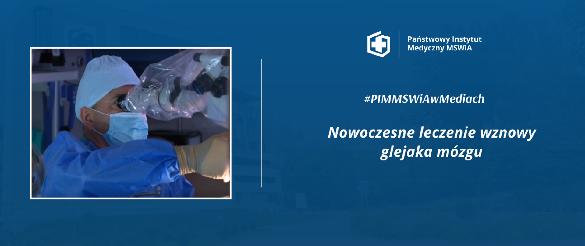 PIMwMEDIACH - Nowoczesne leczenie wznowy glejaka mózgu