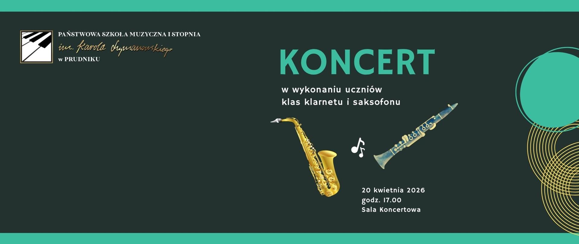 Baner z informacją o koncercie w wykonaniu uczniów klas klarnetu i saksofonu. Na zielonym tle napisy z informacją o koncercie. Baner ozdabiają grafiki przedstawiające klarnet i saksofon oraz ozdobne elementy graficzne w kształcie kół. W lewym górnym rogu logo szkoły.