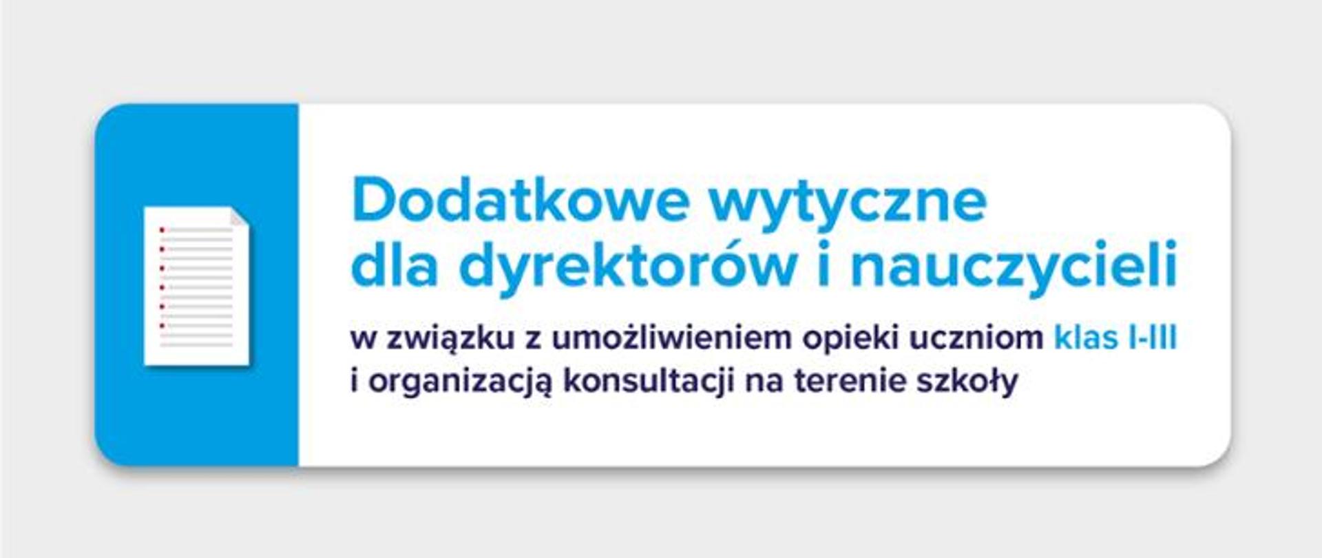 Dodatkowe wytyczne dla dyrektorów i nauczycieli w związku z umożliwieniem opieki uczniom klas I-III i organizacją konsultacji na terenie szkoły