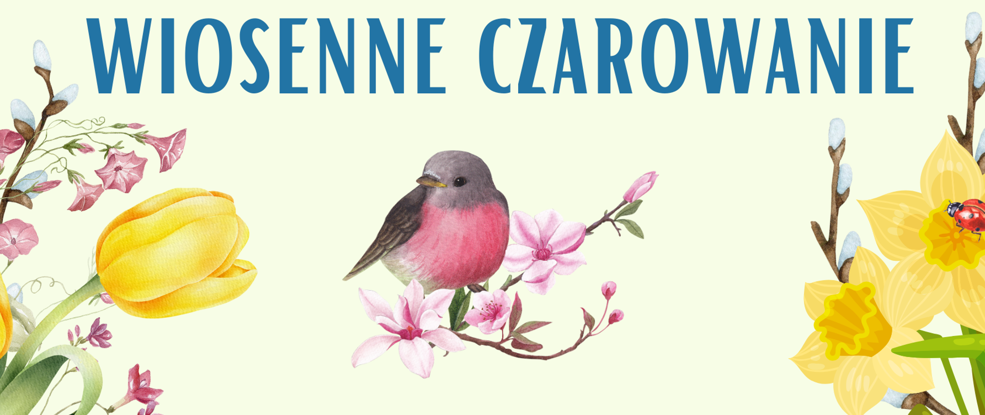 tło plakatu tworzą wiosenne motywy - kwiaty, motyle, ptaszek, pszczółki, uśmiechnięte słońce i chmurka. Napisy niebieskie, w lewym górnym rogu logo szkoły