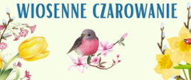 tło plakatu tworzą wiosenne motywy - kwiaty i ptaszek,. Napisy niebieskie.