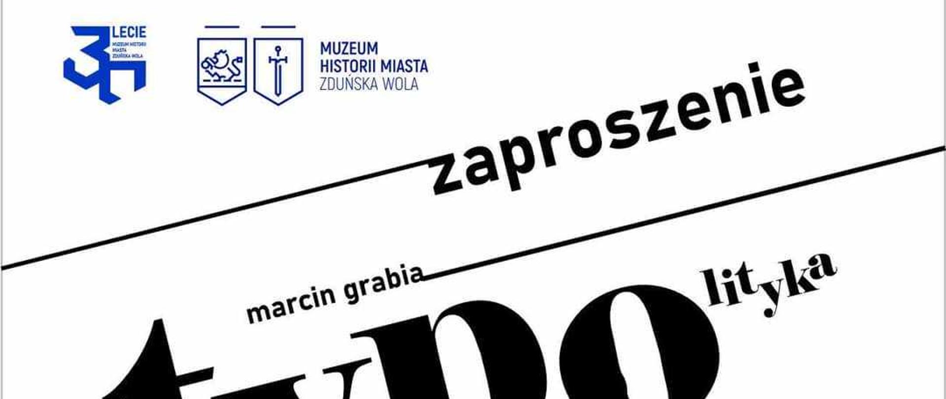 Plakat, na białym tle czarny ukośny napis Zaproszenie, Marcin Grabia Typopografika, Muzeum Historii Miasta Zduńska Wola, ul. Złotnickiego 7, wystawa plakatów. W lewym górnym rogu logo Muzeum Historii Miasta Zduńska Wola