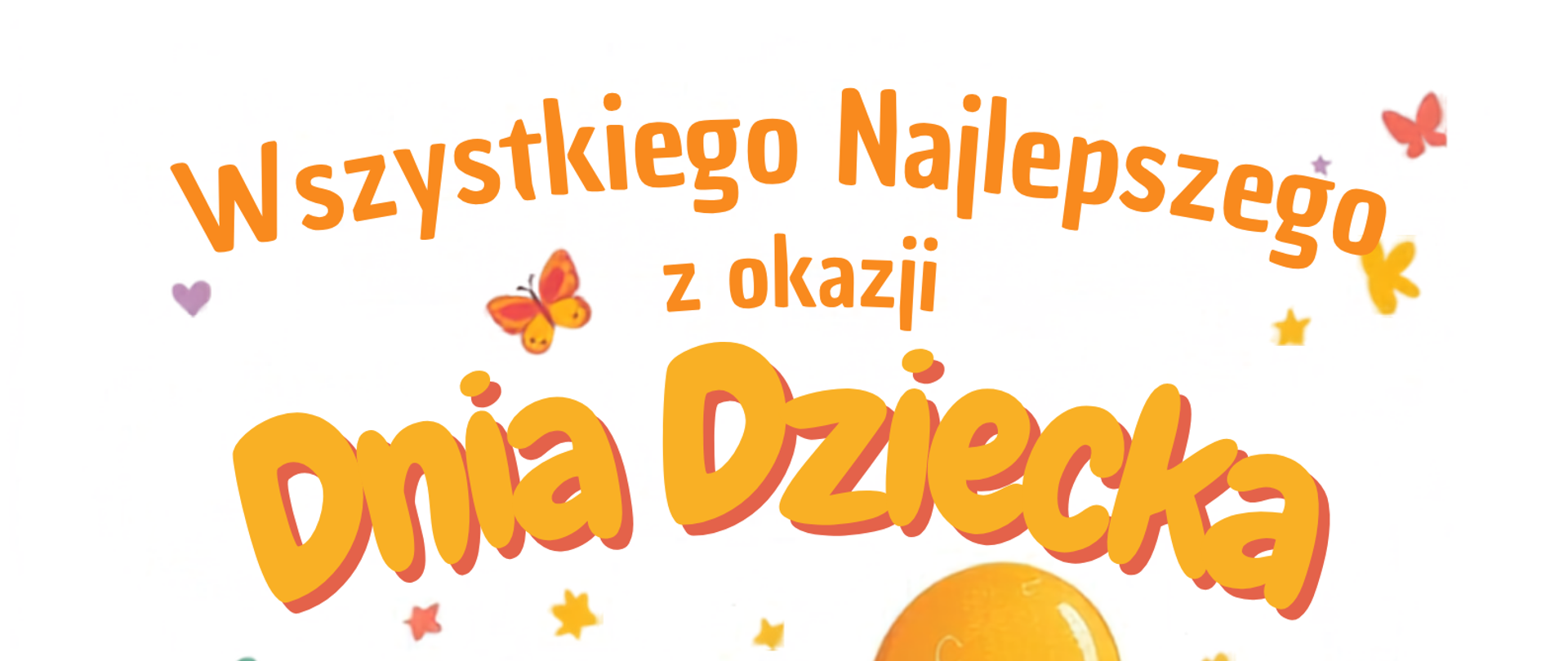 Plakat beżowe tło grafika przedstawiająca szeroko uśmiechnięte dzieci z różnymi fryzurami różnych kolorach ubrań duże uwydatnione obie w tle latające motyle latawce balony gwiazdki tekst Wszystkiego najlepszego z okazji Dnia Dziecka życzy dyrekcja PSM pierwszego drugiego stopnia imienia Witolda Lutosławskiego w Nysie.
