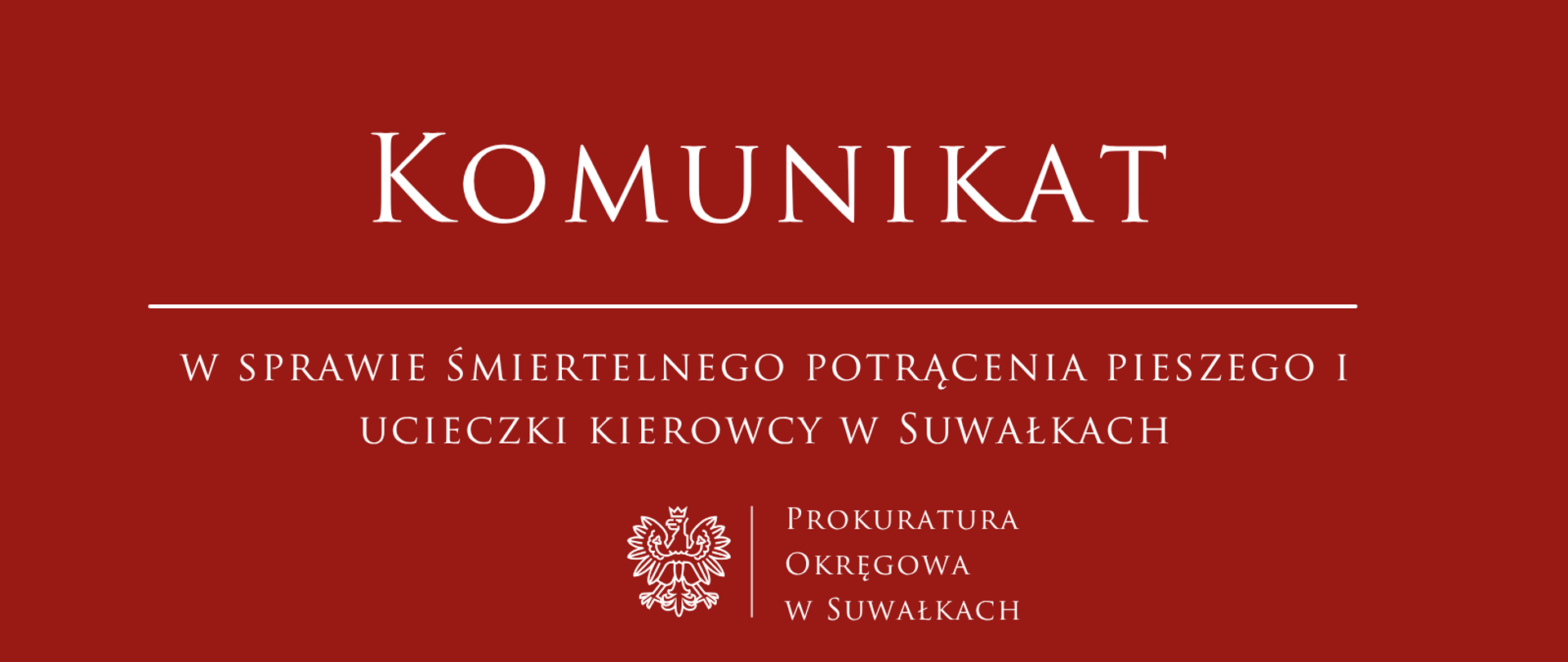 w sprawie śmiertelnego potrącenia pieszego i ucieczki kierowcy w Suwałkach