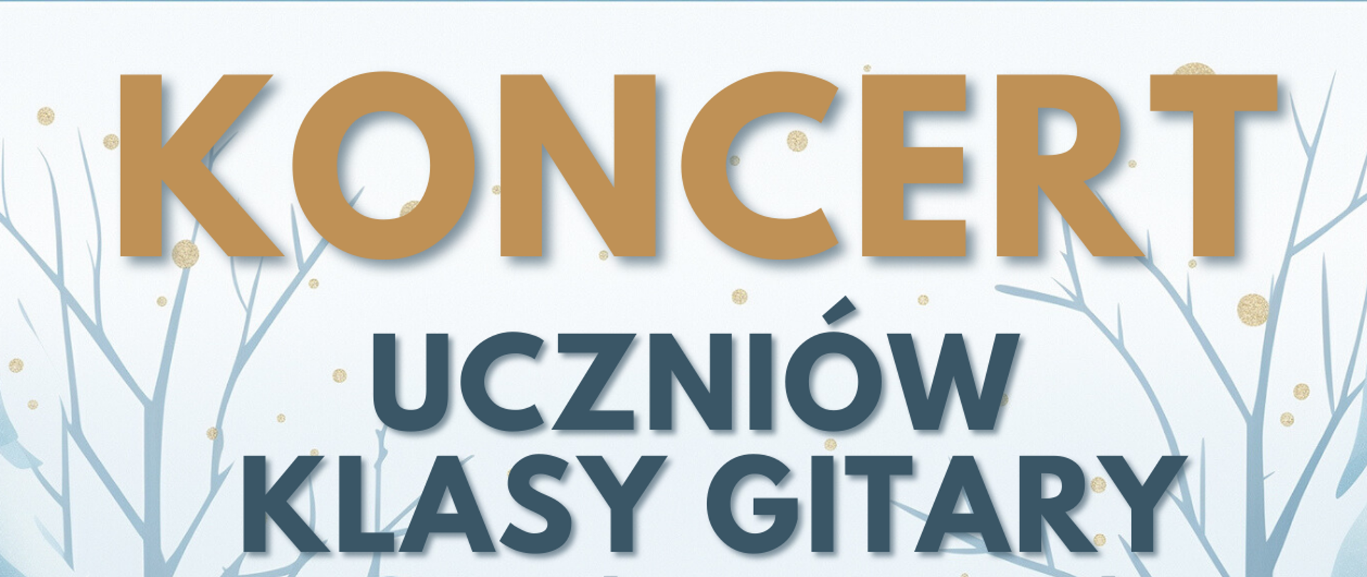 Tło obrazka w scenerii zimowego lasu.W oddali na śnieżnej górce dwa szare jelenie. U góry obrazka brązowy napis "koncert", a poniżej szarą czcionką "uczniów klasy gitary Pana Tadeusza Wirzby". Dalej do dołu data, godzina i miejsce koncertu". U samego dołu napis "zapraszamy". W dolnej części obrazka po lewej stronie grafika chłopca w czarnych włosach, pomarańczowej koszuli, niebieskich spodniach i czerwonych butach, który gra na gitarze. Po prawej stronie dziewczynka w rudych włosach z dwoma kitkami, ubrana w sukienkę w czerwono- białe paski, która gra na gitarze.