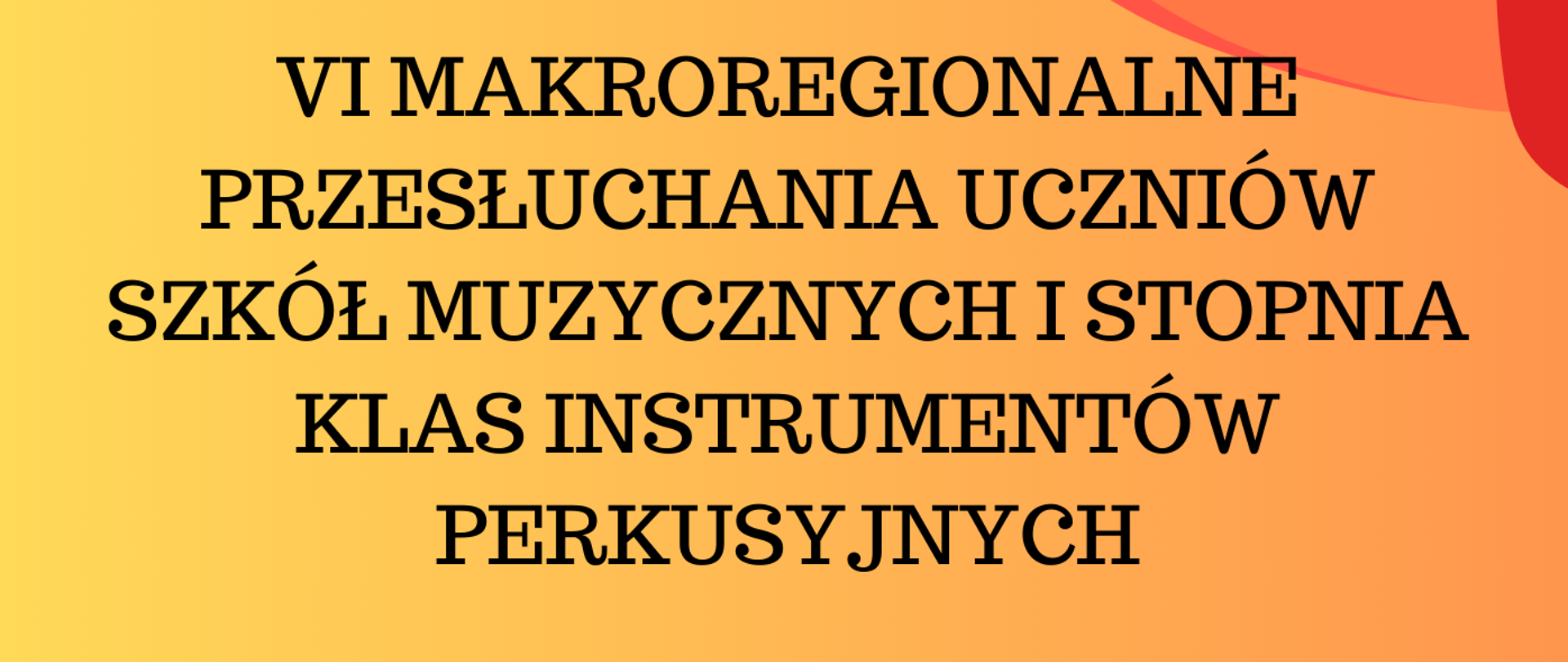 VI Makroregionalne przesłuchania uczniów klas perkusji. 25 marca 2024 r. Logo szkoły. Zestaw perkusyjny w centrum. Kolorystyka pomarańczowa.