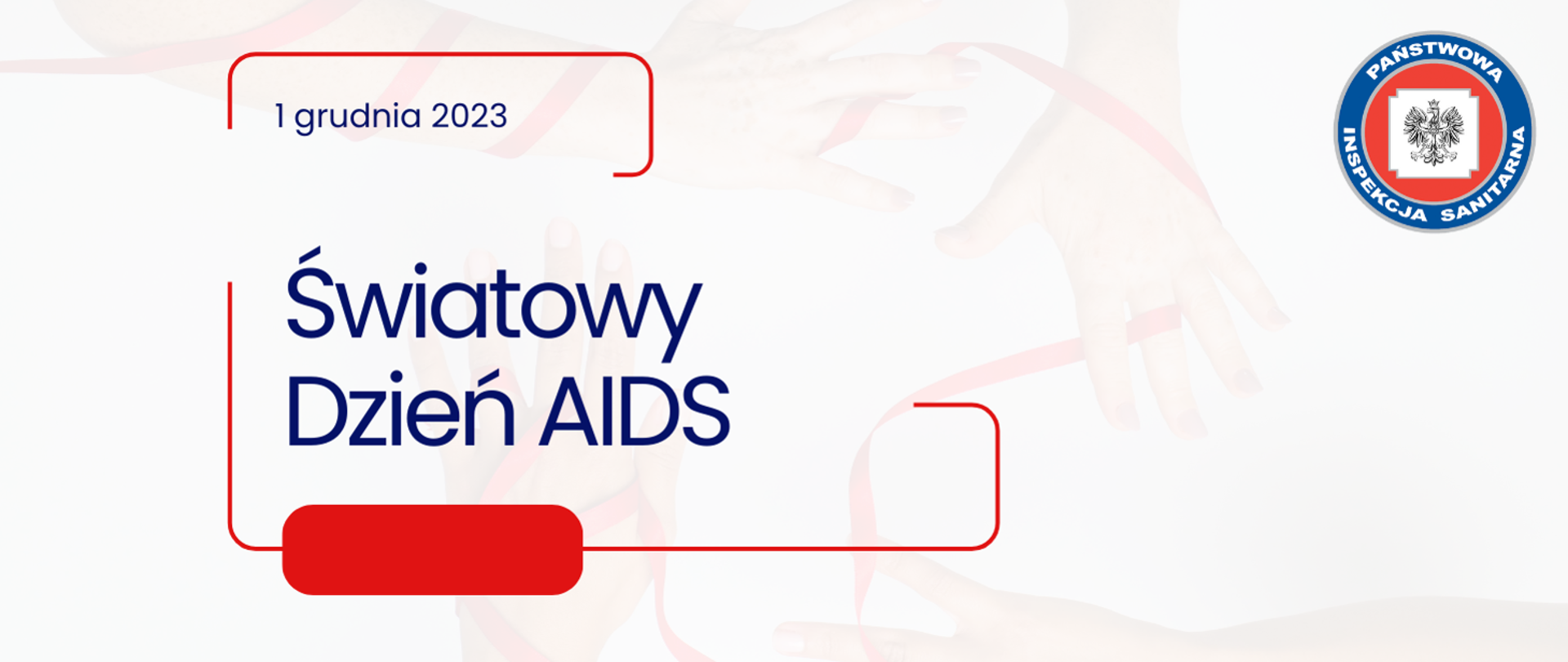 Na planszy, w czerwonej obramówce napis - 1 grudnia Światowy Dzień AIDS, po prawej stronie w górnym rogu logo PIS