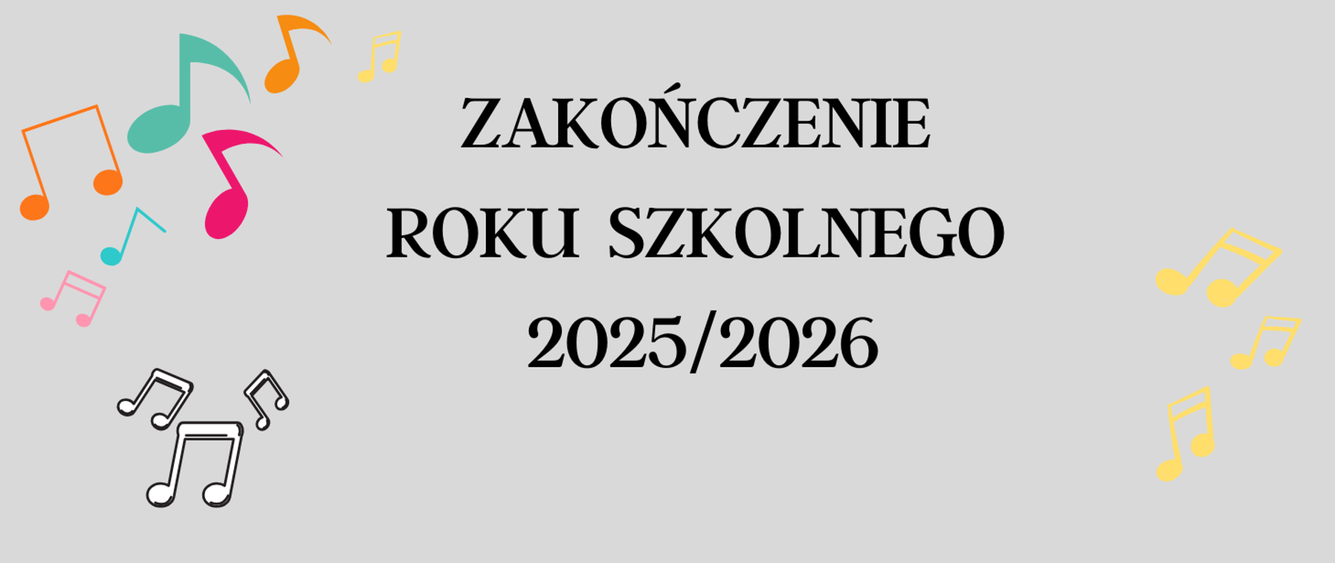 Szary baner . Kolorowe nutki. Po środku czarny napis.