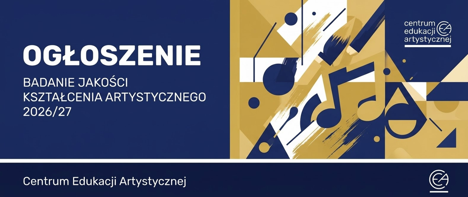 Ogłoszenie o badaniu jakości kształcenia artystycznego w roku 2026/27, zamieszczone przez Centrum Edukacji Artystycznej. Grafika przedstawia abstrakcyjną kompozycję z nutami i pędzlem na geometrycznym, niebiesko-złotym tle.