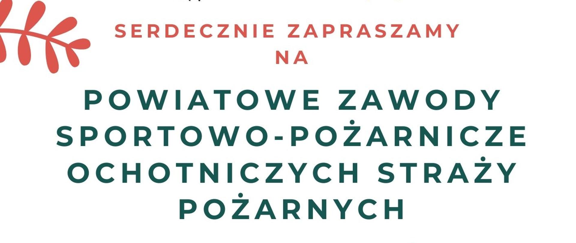 Plakat , Zaproszenie na Powiatowe Zawody Sportowo-Pożarnicze OSP