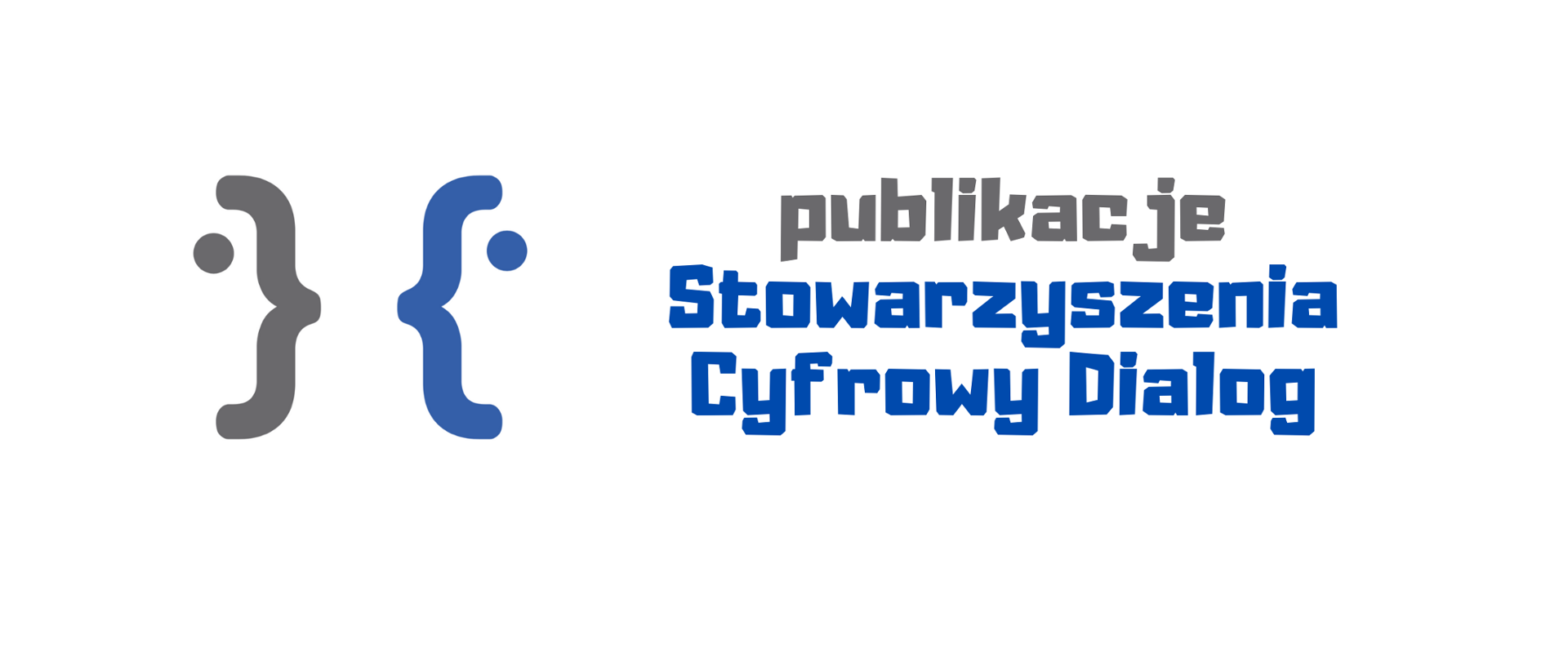 Grafika ma białe tło z napisem w kolorach szaro-niebieskim: "publikacje Stowarzyszenia Cyfrowy Dialog" oraz logiem - to zwrócone do siebie zarysy twarzy).